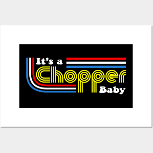 It's A Chopper Baby Posters and Art